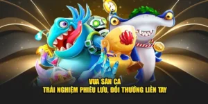 Cách Chơi Vua Bắn Cá Tại 99OK Hiệu Quả Nhất